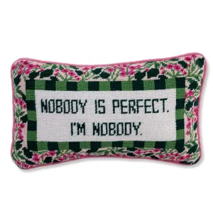 Furbish "Nobody is Perfect" Needlepoint Pillow